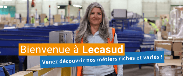 Bienvenue chez Lecasud ! Venez découvrir des métiers riches et variés